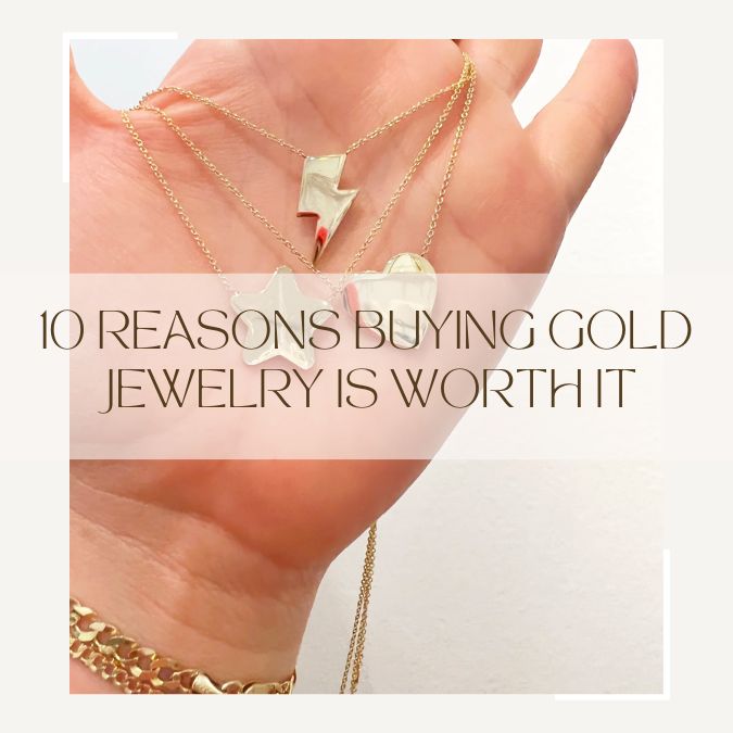 10 Reasons why you should buy 14K Gold Jewelry - Caitlin Nicole Jewelry